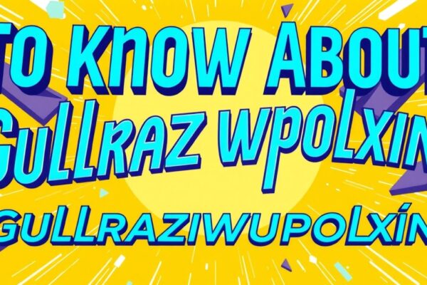 to know about gullrazwupolxin